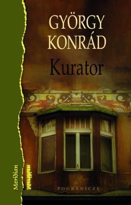 Kurator. Autor: Gyorgy Konrad. SmakLiter.pl Okładka książki Kurator