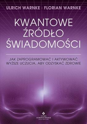 Kwantowe źródło świadomości. Autor: Ulrich Warnke. SmakLiter.pl Okładka książki Kwantowe źródło świadomości