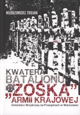 Okładka książki Kwatera Batalionu 'Zośka' AK Cmentarz Wojskowy na Powązkach