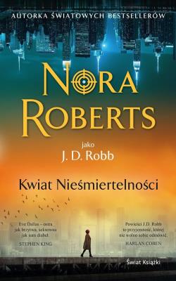 Kwiat Nieśmiertelności. Autor: Nora Roberts. SmakLiter.pl Okładka książki Kwiat Nieśmiertelności