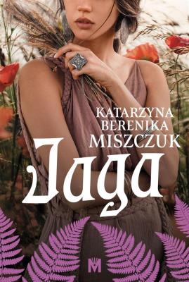 Kwiat paproci T.5 Jaga. Autor: Katarzyna Berenika Miszczuk. SmakLiter.pl Okładka książki Kwiat paproci T.5 Jaga