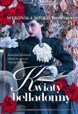 Kwiaty belladonny. Autor: Wierzchowska Weronika. SmakLiter.pl Okładka książki Kwiaty belladonny