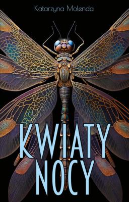 Kwiaty nocy. Autor: Molenda Katarzyna. SmakLiter.pl Okładka książki Kwiaty nocy