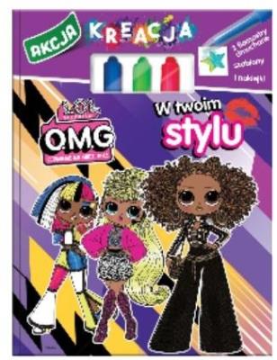 L.O.L. Surprise. OMG Akcja Kreacja. W Twoim stylu. Autor:   Praca zbiorowa. SmakLiter.pl Okładka książki L.O.L. Surprise. OMG Akcja Kreacja. W Twoim stylu