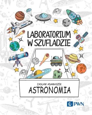 Okładka książki Laboratorium w szufladzie. Astronomia