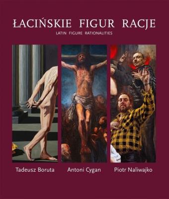 Łacińskie figur racje. Tadeusz Boruta.... Autor: Michał Haake, Jacek Hołówka, Janusz S. Janowski. SmakLiter.pl Okładka książki Łacińskie figur racje. Tadeusz Boruta...