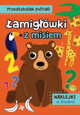 Łamigłówki z misiem. Przedszkolak potrafi. Autor: Natalia Kawałko-Dzikowska. SmakLiter.pl Okładka książki Łamigłówki z misiem. Przedszkolak potrafi