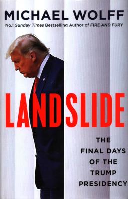 Landslide The Final Days of the Trump Presidency. Autor: Wolff Michael. SmakLiter.pl Okładka książki Landslide The Final Days of the Trump Presidency