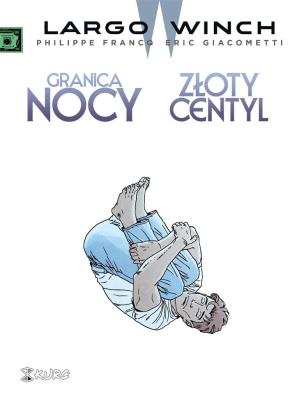 Okładka książki Largo Winch 10 Granica nocy Złoty centyl