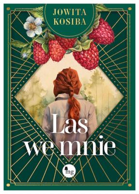 Las we mnie. Autor: Kosiba Jowita. SmakLiter.pl Okładka książki Las we mnie