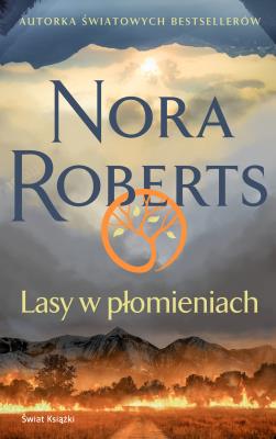 Lasy w płomieniach. Autor: Nora Roberts, Katarzyna Malita. SmakLiter.pl Okładka książki Lasy w płomieniach