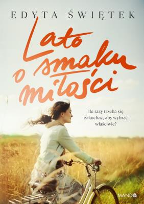 Lato o smaku miłości. Autor: Świętek Edyta. SmakLiter.pl Okładka książki Lato o smaku miłości