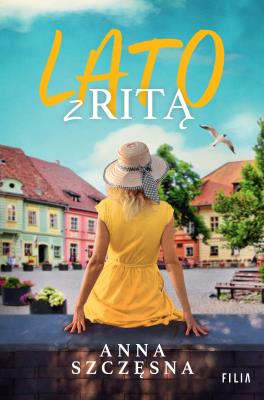 Lato z Ritą. Autor: Szczęsna Anna. SmakLiter.pl Okładka książki Lato z Ritą