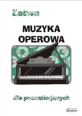Łatwa muzyka operowa dla początkujących. Autor: Zemke-Górecka Agnieszka. SmakLiter.pl Okładka książki Łatwa muzyka operowa dla początkujących