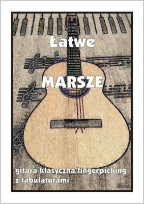 Okładka książki Łatwe Marsze - gitara klasyczna