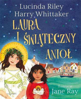 Laura i Świąteczny Anioł. Autor: Harry Whittaker; Lucinda Riley. SmakLiter.pl Okładka książki Laura i Świąteczny Anioł