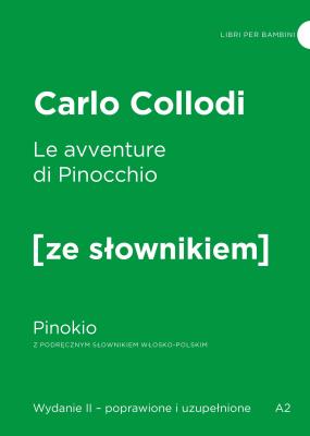 Le avventure di Pinocchio / Pinokio z podręcznym słownikiem włosko-polskim. Autor: Carlo Collodi. SmakLiter.pl Okładka książki Le avventure di Pinocchio / Pinokio z podręcznym słownikiem włosko-polskim