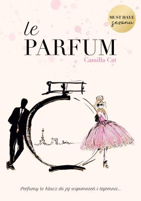 Le Parfum. Autor: Cat Camilla. SmakLiter.pl Okładka książki Le Parfum