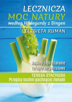 Okładka książki Lecznicza moc natury według Hildegardy z Bingen wyd. 2022