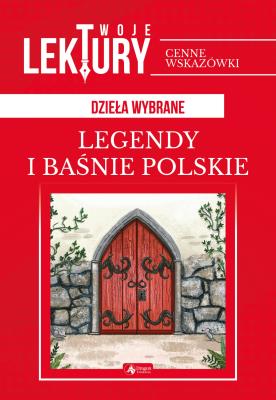 LEGENDY I BAŚNIE POLSKIE TWOJE LEKTURY - uszkodzone. Autor: Opracowanie zbiorowe. SmakLiter.pl Okładka książki LEGENDY I BAŚNIE POLSKIE TWOJE LEKTURY - uszkodzone