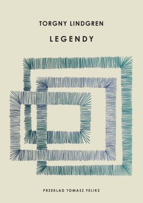 Legendy. Autor: Lindgren Torgny. SmakLiter.pl Okładka książki Legendy