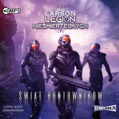 Legion nieśmiertelnych T.7 Świat Buntowników audio - Audiobook. Autor: Larson B.V.. SmakLiter.pl Okładka książki Legion nieśmiertelnych T.7 Świat Buntowników audio - Audiobook