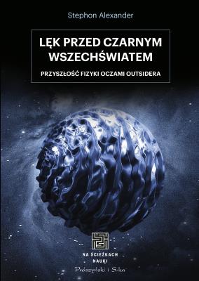 Okładka książki Lęk przed czarnym Wszechświatem
