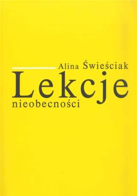 Lekcje nieobecności. Autor: Świeściak Alina. SmakLiter.pl Okładka książki Lekcje nieobecności