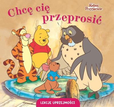 Lekcje uprzejmości. Chcę cię przeprosić. Disney Kubuś i Przyjaciele. Autor: Aleksandra Górska. SmakLiter.pl Okładka książki Lekcje uprzejmości. Chcę cię przeprosić. Disney Kubuś i Przyjaciele