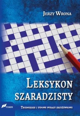 Leksykon szaradzisty. Autor: Wrona Jerzy. SmakLiter.pl Okładka książki Leksykon szaradzisty
