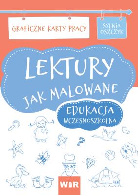 Okładka książki Lektury jak malowane Edukacja wczesnoszkolna Graficzne karty pracy