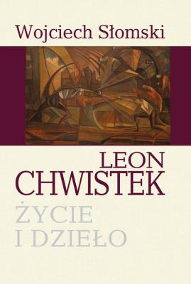 Okładka książki Leon Chwistek. Życie i dzieło