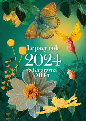 Lepszy rok 2024 z Katarzyną Miller. Autor: Katarzyna Miller. SmakLiter.pl Okładka książki Lepszy rok 2024 z Katarzyną Miller