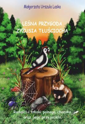 Leśna przygoda Zyzusia tłuściocha. Autor: Laska Małgorzata Urszula. SmakLiter.pl Okładka książki Leśna przygoda Zyzusia tłuściocha