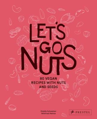 Let's Go Nuts. Autor: Schweizer Estella. SmakLiter.pl Okładka książki Let's Go Nuts