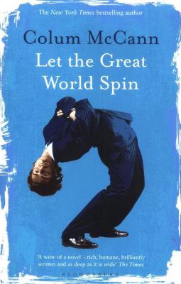 Let The Great World Spin. Autor: McCann Colum. SmakLiter.pl Okładka książki Let The Great World Spin