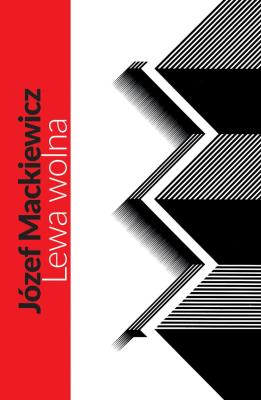 Lewa wolna. Autor: Józef Mackiewicz. SmakLiter.pl Okładka książki Lewa wolna
