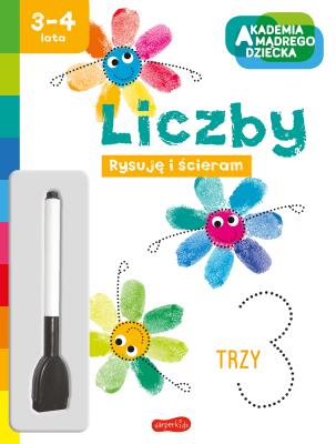 Liczby. Akademia mądrego dziecka. Rysuję i ścieram. Autor: Opracowanie zbiorowe. SmakLiter.pl Okładka książki Liczby. Akademia mądrego dziecka. Rysuję i ścieram