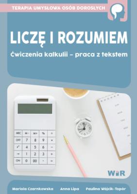 Okładka książki Liczę i rozumiem. Ćwiczenia kalkulii...