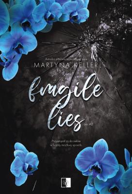 LiesTom 2 Fragile Lies. Autor: Martyna Keller. SmakLiter.pl Okładka książki LiesTom 2 Fragile Lies