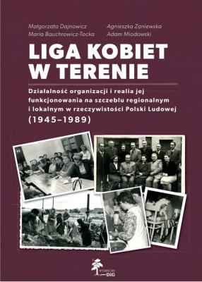 Liga kobiet w terenie. Autor: Dajnowicz Małgorzata, Bauchrowicz-Tocka Maria, Zaniewska Agnieszka, Miodowski Adam. SmakLiter.pl Okładka książki Liga kobiet w terenie