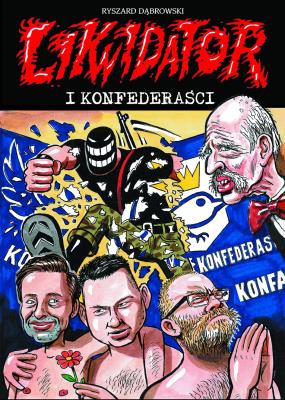 Likwidator i Konfederaści. Autor: Dąbrowski Ryszard. SmakLiter.pl Okładka książki Likwidator i Konfederaści