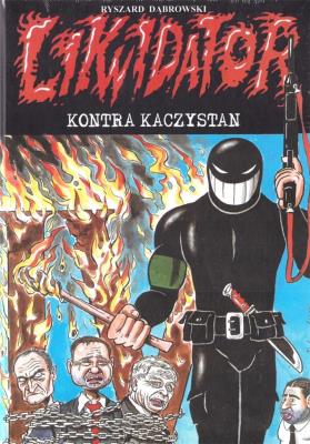 Likwidator kontra kaczystan. Autor: Dąbrowski Ryszard. SmakLiter.pl Okładka książki Likwidator kontra kaczystan