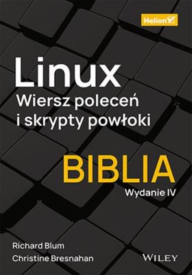 Okładka książki Linux. Wiersz poleceń i skrypty powłoki.Biblia w.4