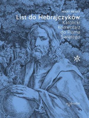 List do Hebrajczyków. Autor: Mary Healy. SmakLiter.pl Okładka książki List do Hebrajczyków