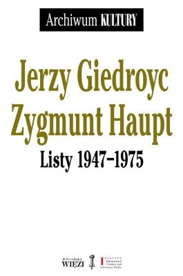 Listy 1947−1975. Autor: Giedroyc Jerzy, Haupt Zygmunt. SmakLiter.pl Okładka książki Listy 1947−1975