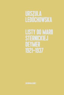Okładka książki Listy do Marii Sternickiej-Deymer 1921-1937