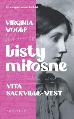 Okładka książki Listy miłosne. Virginia Woolf i Vita Sackville-Wes