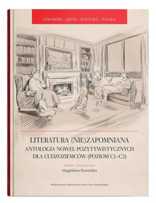 Okładka książki Literatura (nie)zapomniana. Antologia nowel pozytywistycznych dla cudzoziemców (poziom C1-C2)