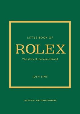 Little Book of Rolex. Autor: Sims Josh. SmakLiter.pl Okładka książki Little Book of Rolex